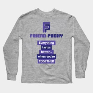 Friend Proxy Long Sleeve T-Shirt